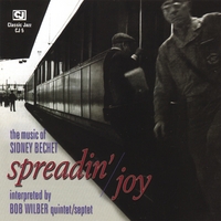 Bob Wilber : Spreadin' Joy: the Music of Sidney Bechet