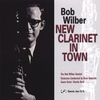 BOB WILBER: New Clarinet In Town
