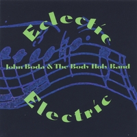 JOHN BODA & THE BODY HOLY BAND: Eclectic Electric