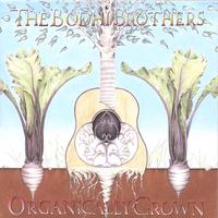 THE BODHI BROTHERS: Organically Grown