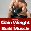 BODY BUILDING SECRETS: How to Gain Weight and Build Muscle - A Guide for Skinny People