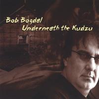 Bob Bogdal : Underneath the Kudzu