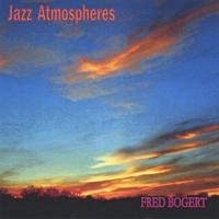 Fred Bogert : Jazz Atmospheres