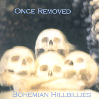 Bohemian Hillbillies : Once Removed