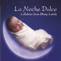 BETH BOLWERK: La Noche Dulce: Lullabies from Many Lands