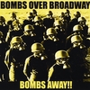 Bombs Over Broadway: Bombs Away