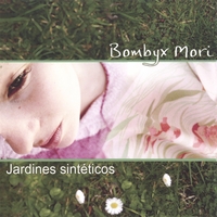 Bombyx Mori : Jardines Sinteticos