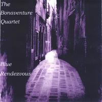THE BONAVENTURE QUARTET: Blue Rendezvous