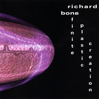 Richard Bone : Infinite Plastic Creation