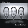 RICHARD BONE: Sudden Departure