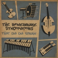 The Bonebrake Syncopators : That Da Da Strain