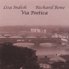 RICHARD BONE & LISA INDISH: Via Poetica