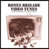 BONES BRIGADE VIDEO TUNES: Bones Brigade video tunes