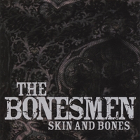 The Bonesmen : Skin And Bones (Re)