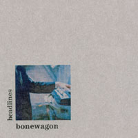 Bonewagon : Headlines