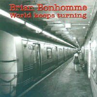Brian Bonhomme : World Keeps Turning