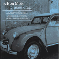 THE BON MOTS: Le Main Drag