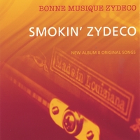 Bonne Musique Zydeco : Smokin' Zydeco