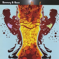 Bonney & Buzz : Bang It Again!