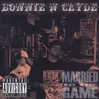 Bonnie N Clyde : Married To The Game