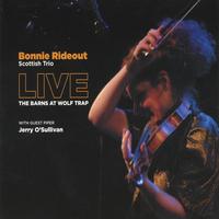 BONNIE RIDEOUT: Bonnie Rideout Scottish Trio Live, The Barns at Wolf Trap