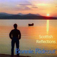 BONNIE RIDEOUT: Scottish Reflections