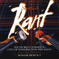 BONNIE RIDEOUT/CITY OF WASHINGTON PIPE BAND: Scottish Rant