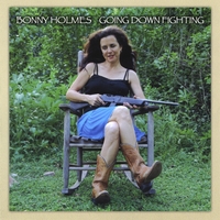 BONNY HOLMES: Going Down Fighting