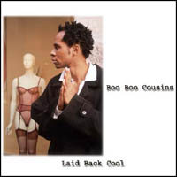 Boo Boo Cousins : Laid Back Cool