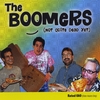 THE BOOMERS: Not Quite Dead Yet