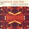 BOONE DOG TRIO: Three Nine Six