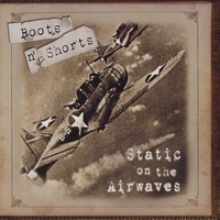 Boots n' Shorts : Static on the Airwaves