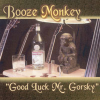 BOOZE MONKEY: Good Luck Mr. Gorsky