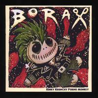Borax : Kinky Krunchy Porno Monkey