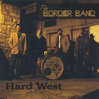 THE BORDER BAND: Hard West (double CD)