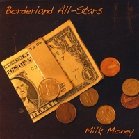 Borderland All-Stars : Milk Money