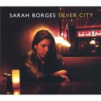 SARAH BORGES: Silver City