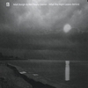 MATT BORGHI & BEN FLEURY-STEINER: What the Night Leaves Behind