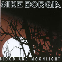 MIKE BORGIA: Blood and Moonlight