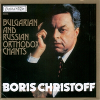 Boris Christoff : Bulgarian And Russian Orthodox Chants