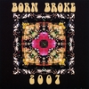 BORN BROKE: 2007