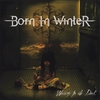 BORN IN WINTER: Waiting in the Dark