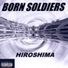 BORN SOLDIERS: Hiroshima