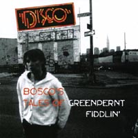 Bosco : Bosco's Tales Of Greenpernt Fiddlin