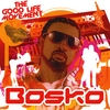BOSKO: The Good Life Movement
