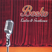 Bosko : Ladies And Gentlemen