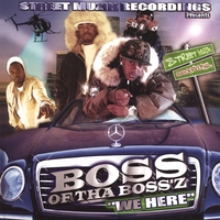 Boss Of Tha Boss'z : We Here