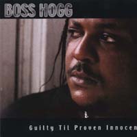 Boss Hogg : Guilty Til Proven Innocent