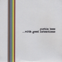 JUSTIN BOSS: ...With Good Intentions