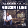 BOSSPLAYR FRIE: Holdin' The Line